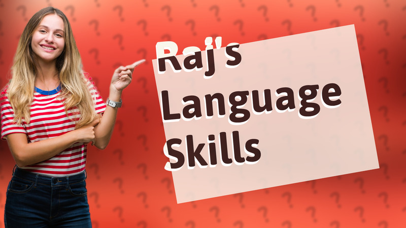 Raj's Language Skills