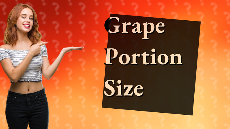 Grape Portion Size