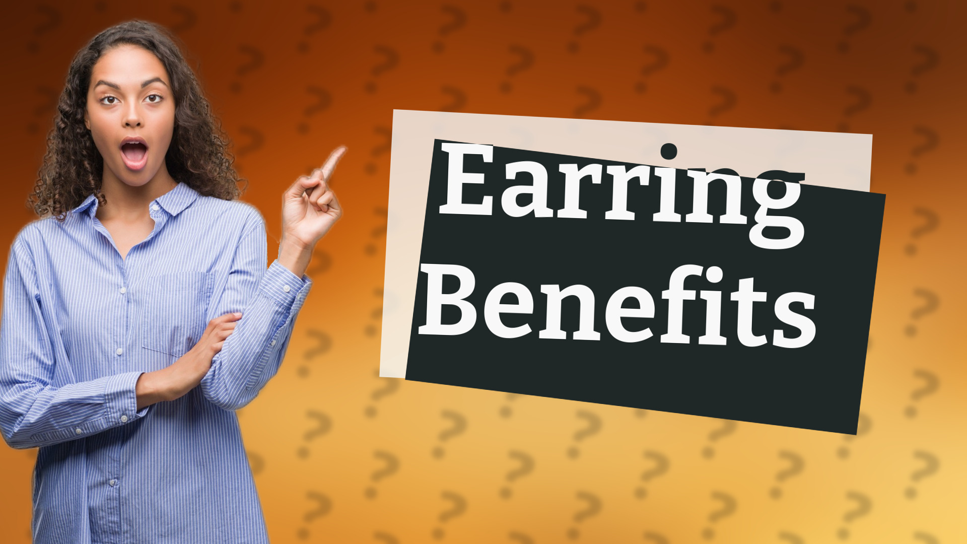 Earring Benefits