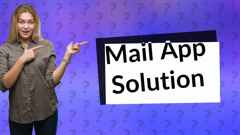 Mail App Solution