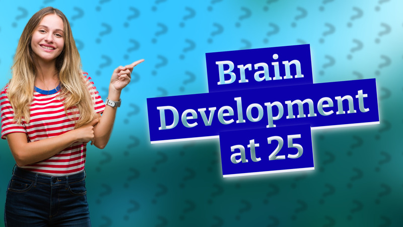 Brain Development at 25