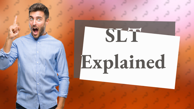 SLT Explained