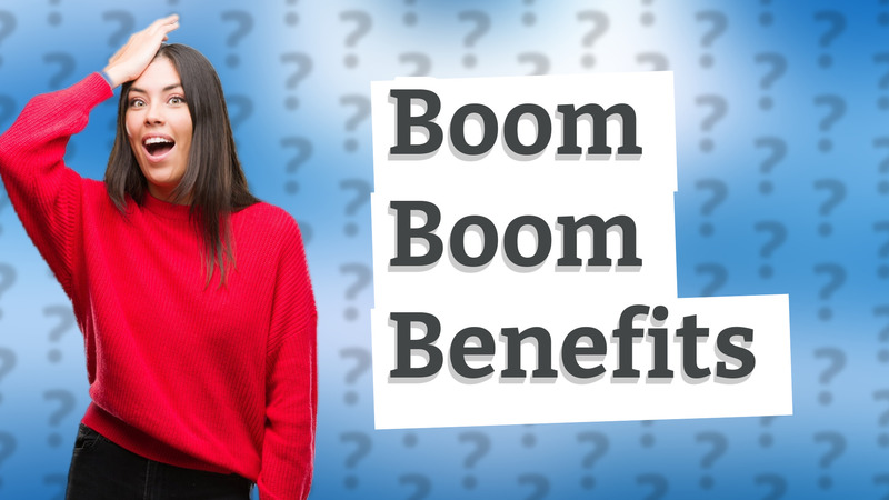 Boom Boom Benefits