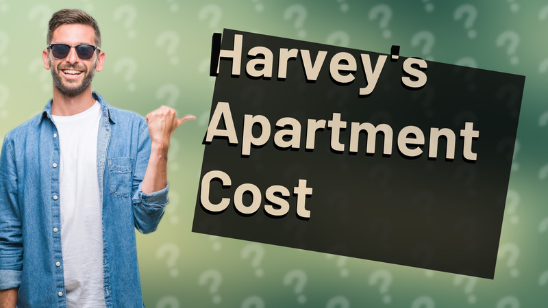Harvey's Apartment Cost