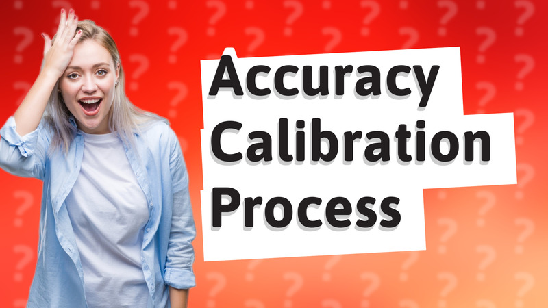 Accuracy Calibration Process