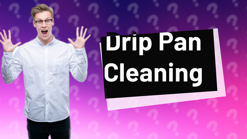 Drip Pan Cleaning