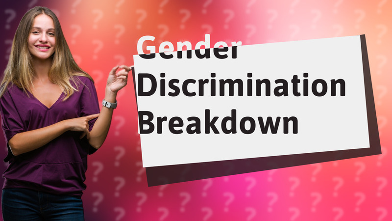 Gender Discrimination Breakdown