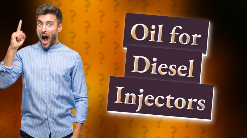 Oil for Diesel Injectors