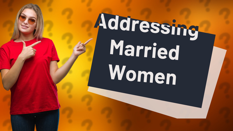Addressing Married Women