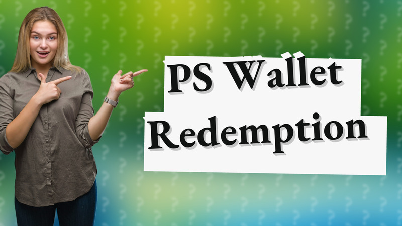 PS Wallet Redemption