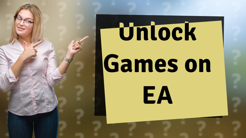 Unlock Games on EA