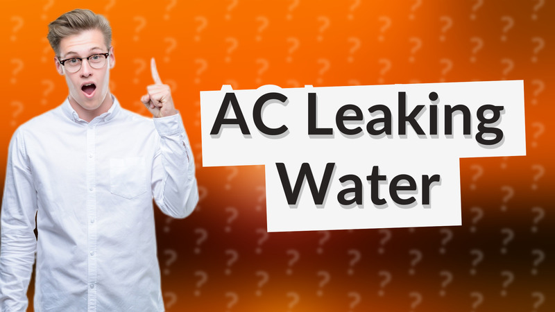 AC Leaking Water