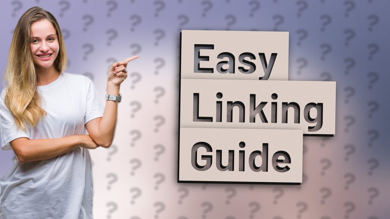 Easy Linking Guide