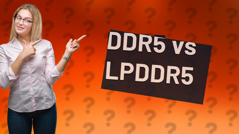 DDR5 vs LPDDR5