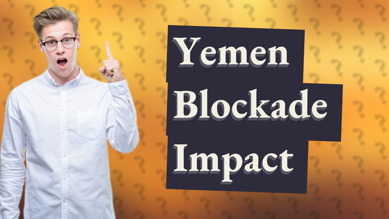Yemen Blockade Impact