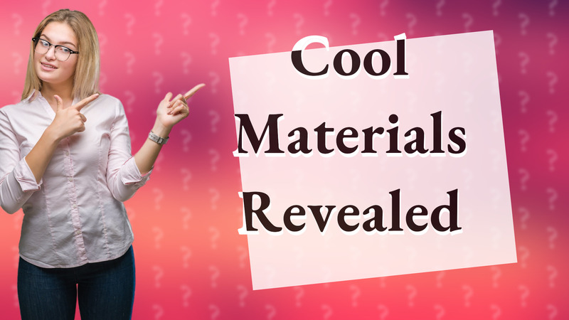 Cool Materials Revealed