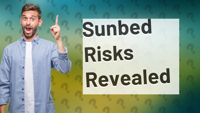 Sunbed Risks Revealed