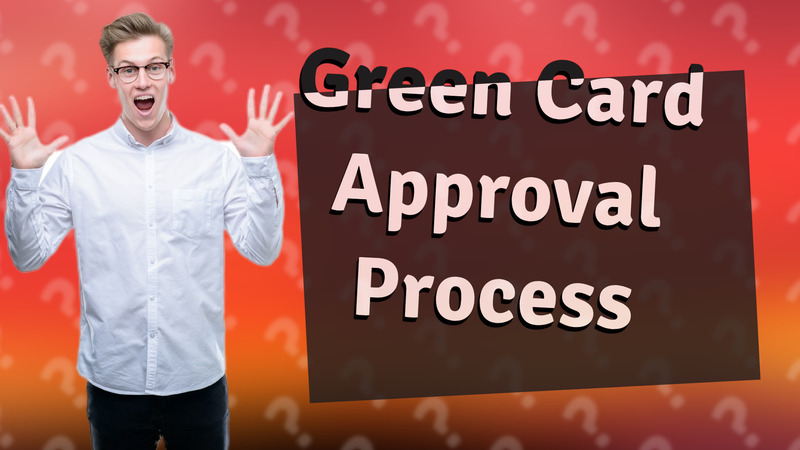 Green Card Approval Process