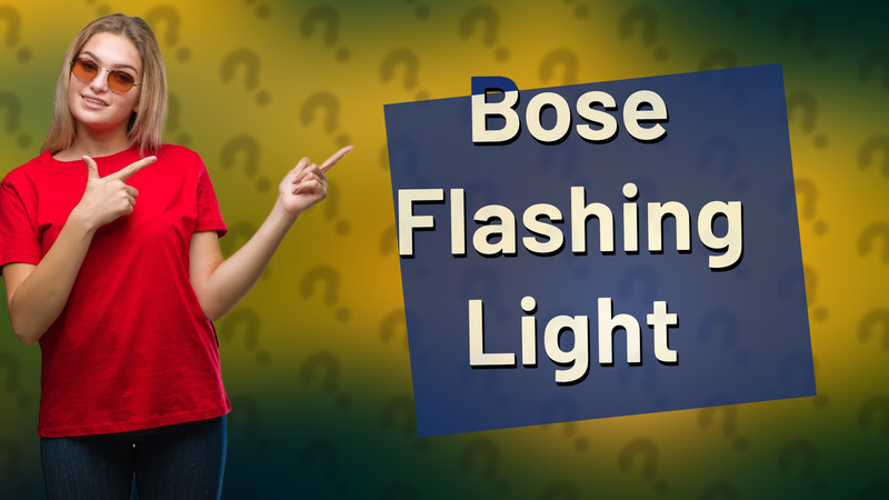 Bose Flashing Light