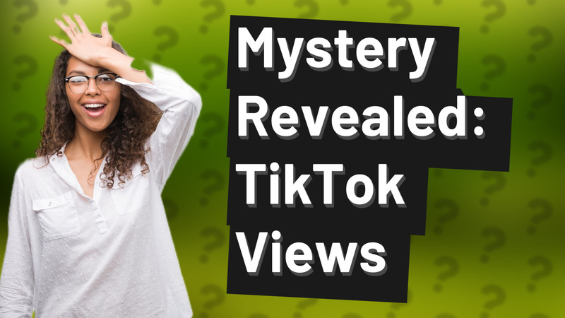 Mystery Revealed: TikTok Views
