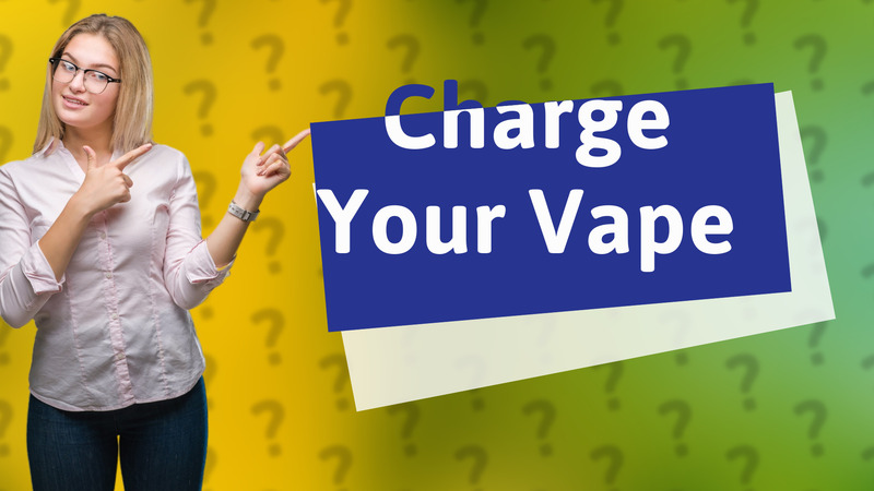 Charge Your Vape