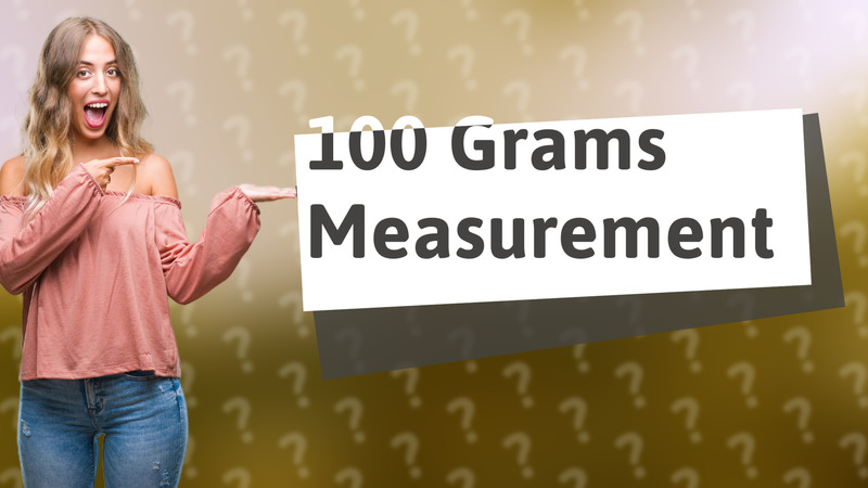100 Grams Measurement