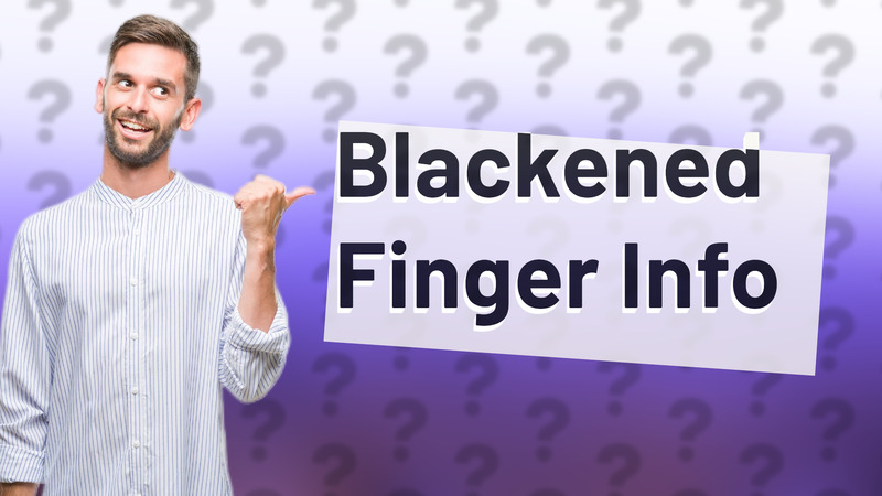 Blackened Finger Info