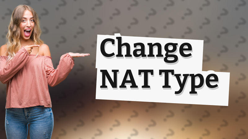 Change NAT Type