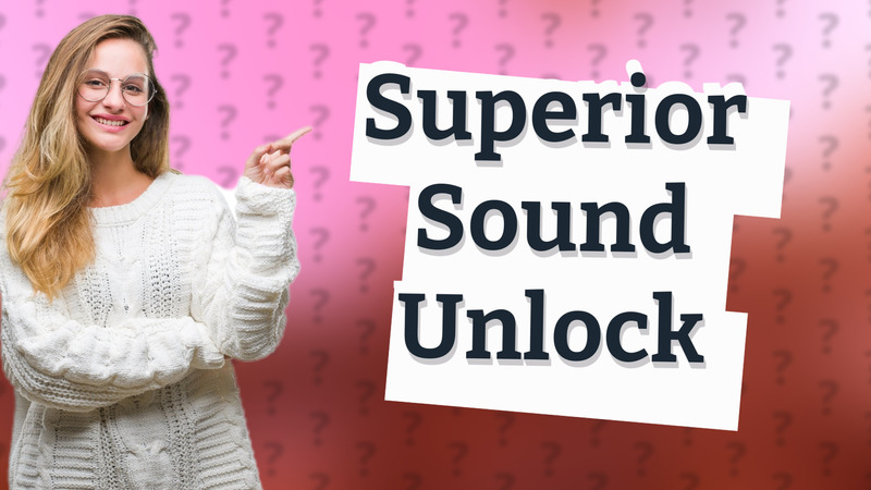 Superior Sound Unlock