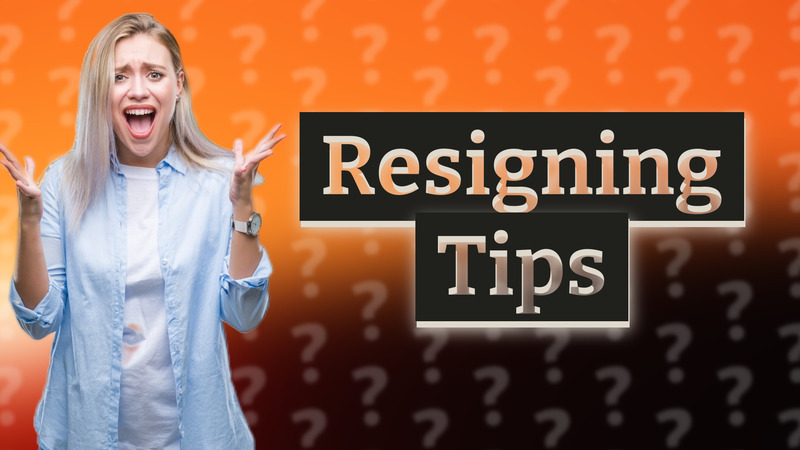 Resigning Tips