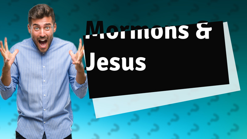 Mormons & Jesus