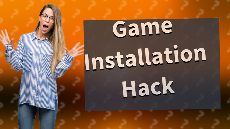Game Installation Hack