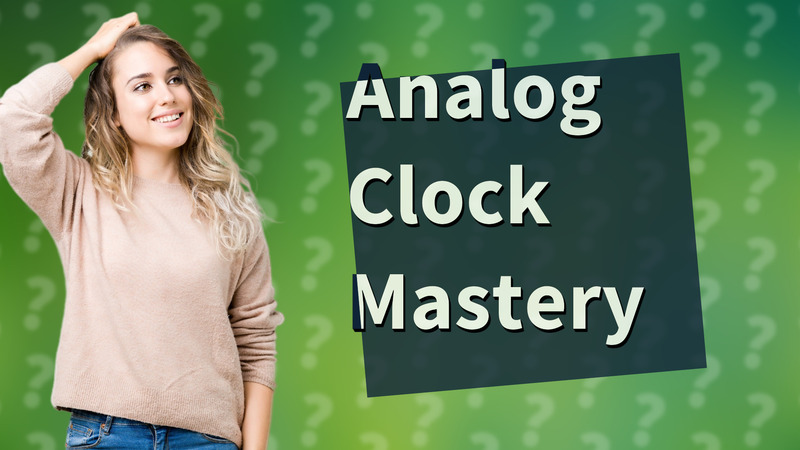 Analog Clock Mastery
