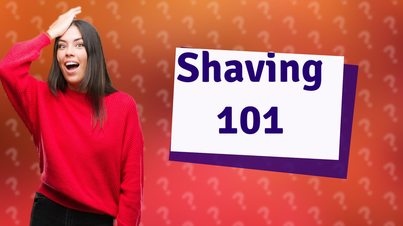 Shaving 101