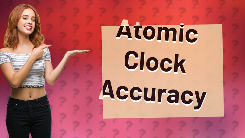Atomic Clock Accuracy