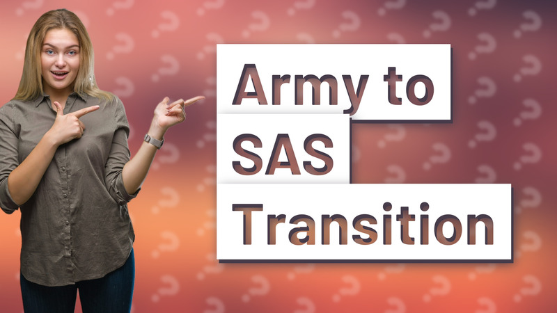 Army to SAS Transition