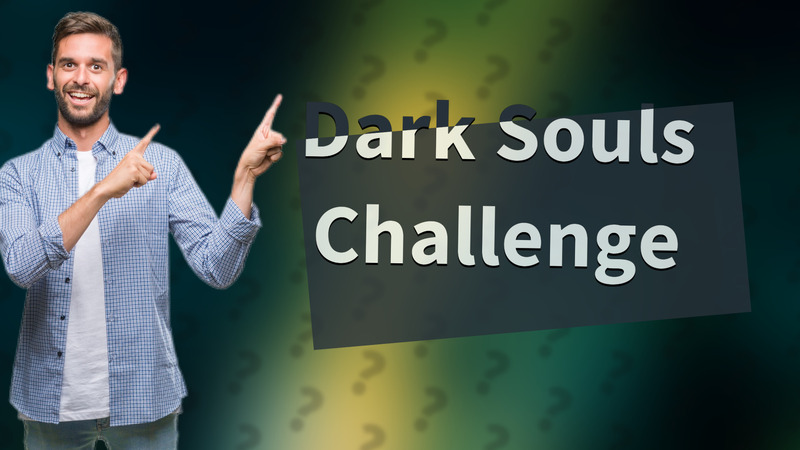 Dark Souls Challenge