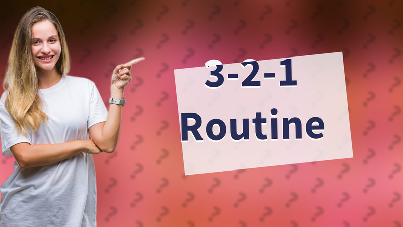 3-2-1 Routine