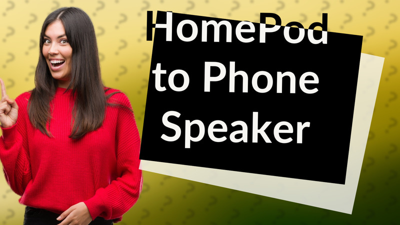 HomePod to Phone Speaker