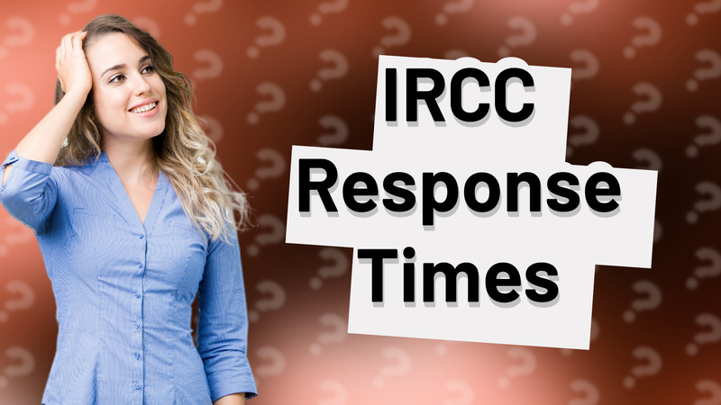 IRCC Response Times