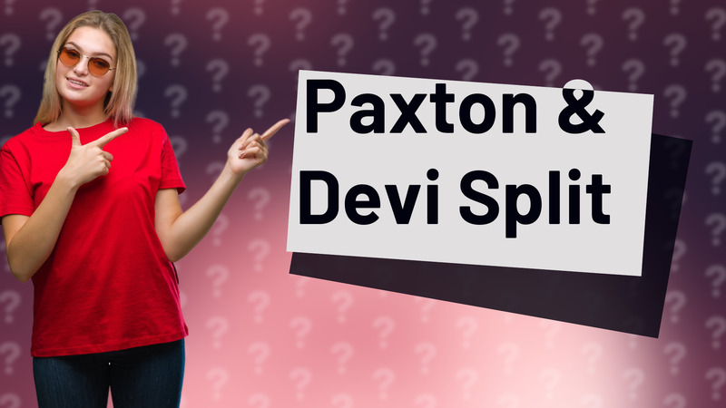 Paxton & Devi Split