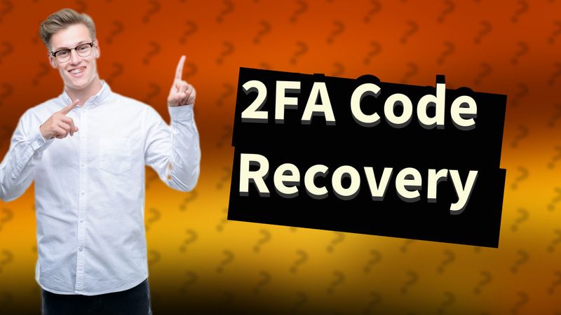 2FA Code Recovery