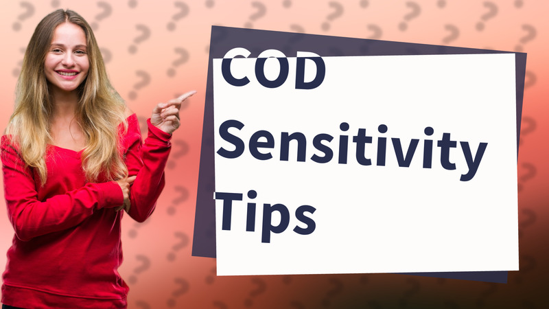 COD Sensitivity Tips
