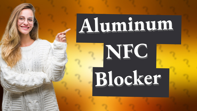 Aluminum NFC Blocker