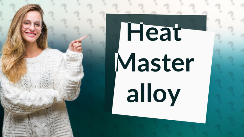 Heat Master alloy