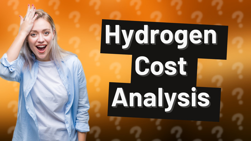 Hydrogen Cost Analysis