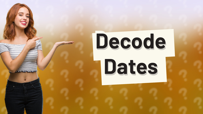 Decode Dates
