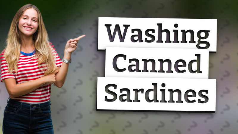 Washing Canned Sardines