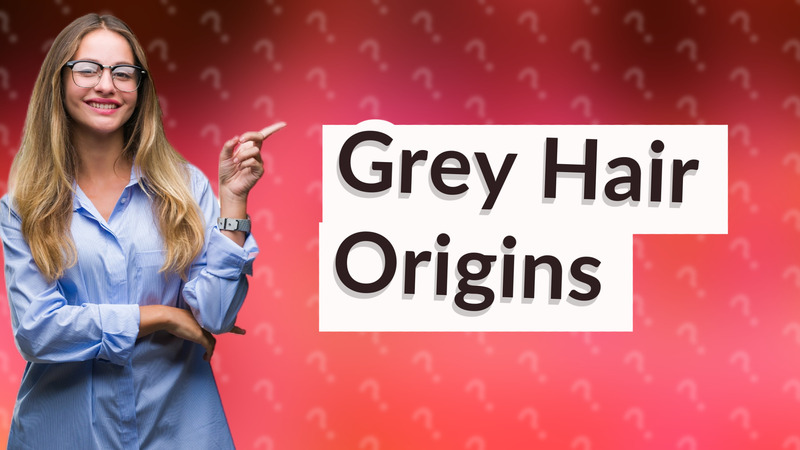 Grey Hair Origins