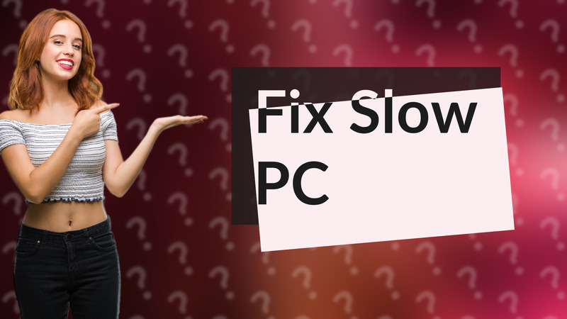 Fix Slow PC